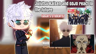 Jujutsu Kaisen and GOJO react to the FUTRE | FT.gojo's students | Gacha club | Jujutsu Kaisen react