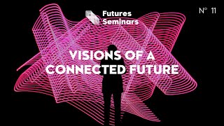 Visions of a Connected Future