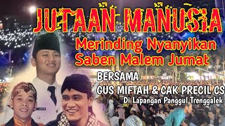 Saben Malem Jumat // Gus Miftah & Cak Precil CS // Panggul Mengaji (PANJI)