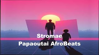 Stromae Papaoutai Afrobeats Version