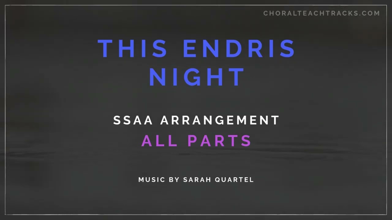 This Endris Night - Sarah Quartel (SSAA) - All parts - Choir rehearsal track