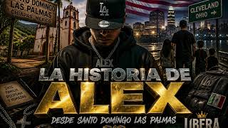 La Historia De Alex Desde Santo Domingo Las Palmas Rap Libera Records