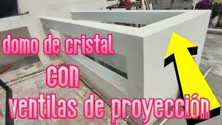 ‍♂DOMO DE CRISTAL CON VENTILAS DE PROYECCION‍♂