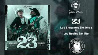 23 - Los Elegantes De Jerez Ft. Los Reales Del Río / 2023