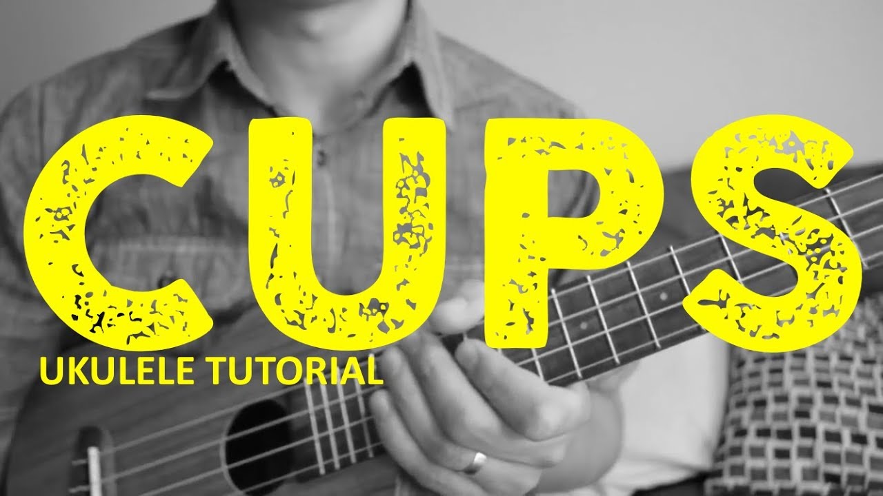 Anna Kendrick - Cups (Pitch Perfect'S “When I'M Gone”) [Ukulele Tutorial] -  Chords - How To Play - Youtube