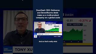 DoorDash CEO: Deliveroo and SevenRooms deals make us a multi-product company on a global scale