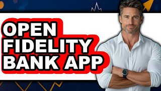 How to Open Fidelity Bank App (updated)