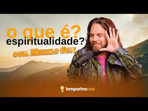 O que é ESPIRITUALIDADE? MURILO GUN