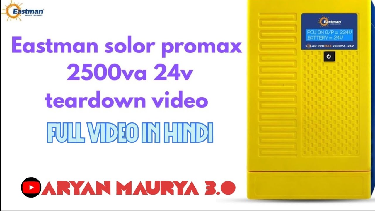 Eastman solarpro max 2500va 24v tear down full video in hindi 