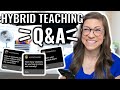 Answering YOUR Questions About HYBRID TEACHING!