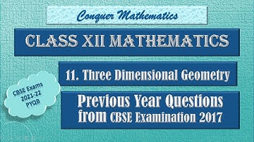 Previous Year Questions on Three Dimensional Geometry from CBSE 2017 Exams __Class 12 Mathematics