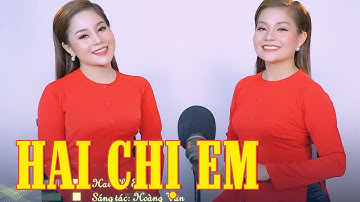 Cặp Song Sinh hát - HAI CHỊ EM - CA KHÚC VIẾT VỀ CHỊ HAI NĂM TẤN THÁI BÌNH SIÊU HAY
