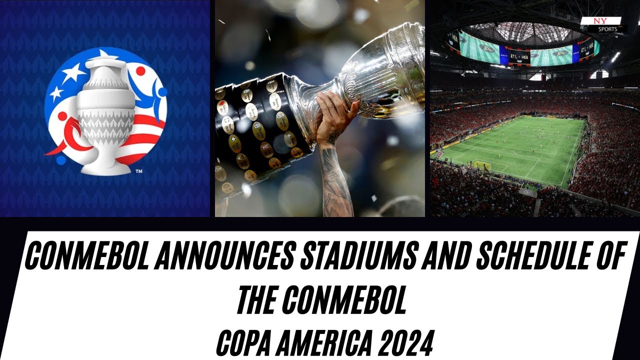 CONMEBOL Announces Host Venues for Opening and Final matches of