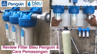 Review Filter Air Sumur / PDAM / PAM Bleu Penguin dan Cara Pemasangannya