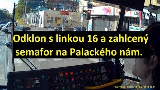 Odklon s linkou 16 a zahlcený semafor na Palackého nám.