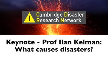 What causes disasters - Keynote - Professor Ilan Kelman