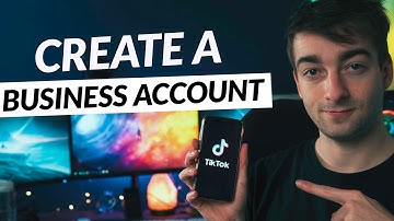 How to Create a TikTok Account for Business