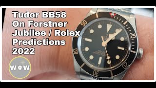 Tudor Black Bay 58 on Forstner Jubilee | Rolex Predictions 2022 | Watches and Wonders 2022