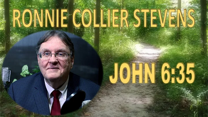 JOHN 6:35, with Ronnie Collier Stevens
