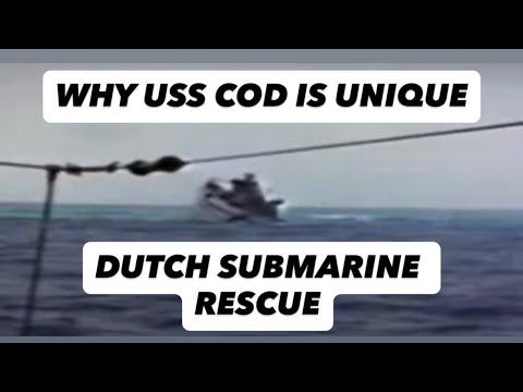 Why USS Cod is Unique: Dutch Submarine Rescue