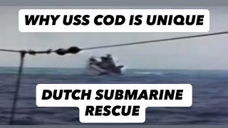 Why USS Cod is Unique: Dutch Submarine Rescue