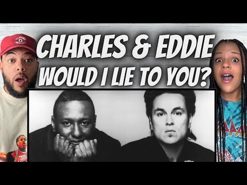 WOW!| FIRST TIME HEARING Charles & Eddie -  Would I Lie To You REACTION