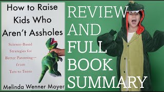 How to Raise Kids who Aren't Assholes - Summary of Key Themes