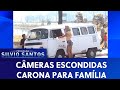 Carona para família | Câmeras Escondidas (09/06/19)
