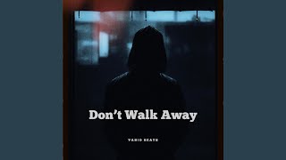 Dont Walk Away