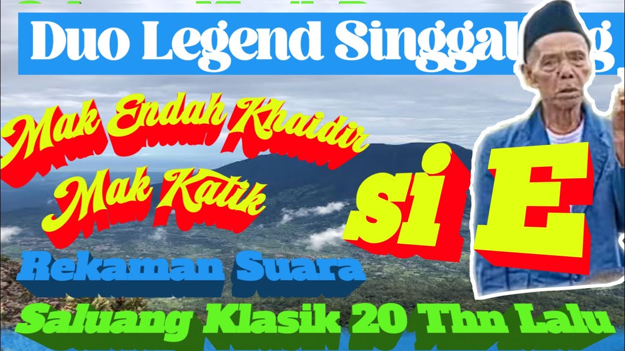 LEGENDA KLASIK MAK ENDAH KHAIDIR,MAK KATIK feat Si E,MAN PANJANG #saluangklasik 