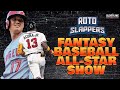 Roto slappers  fantasy baseball allstar show  mlb fantasybaseball shoheiohtani ohtani