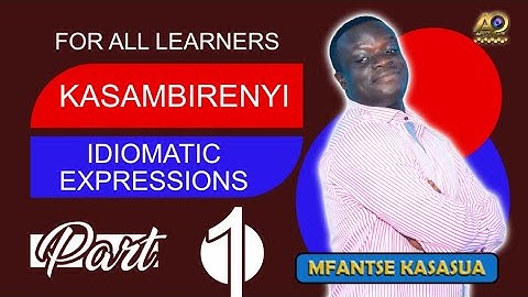 FANTE LESSONS-IDIOMATIC EXPRESSIONS IN FANTE PART ONE (1)