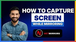 how to capture screen while mirroring using netmirror[2026 Full Guide]