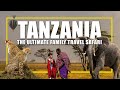 The Ultimate Tanzania Itinerary For Families Travel With Kids In Serengeti Ngorongoro And More