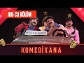 Komedixana 189-cu Bölüm (Xüsusi buraxılış)   28.05.2022