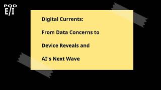Week In Review Digital Currents From Data Concerns To Device Reveals And Ais Next Wave