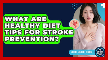 What Are Healthy Diet Tips For Stroke Prevention? - Stroke Support Channel