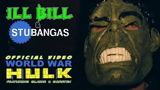 ILL BILL & STU BANGAS - WORLD WAR HULK ft. GORETEX & SLAINE (Official Music Video)