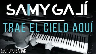 "Trae El Cielo Aquí" | Barak | Samy Galí | Musica Instrumental Cristiana chords