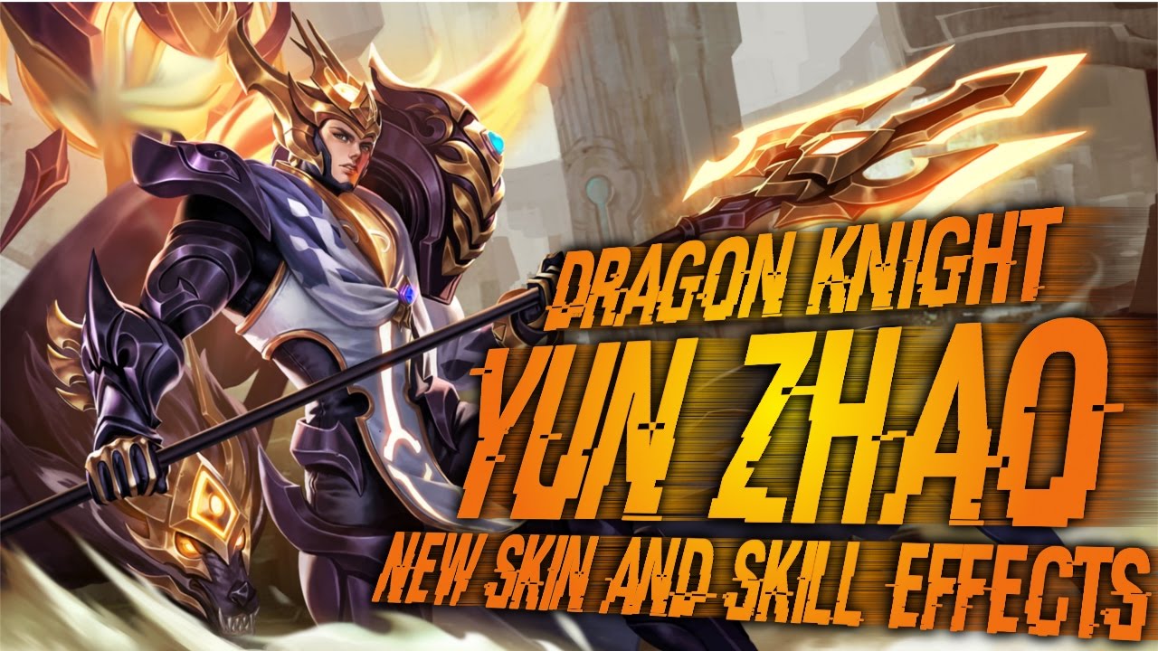 Mobile Legends New Yun Zhao Dragon Knight Skin Youtube