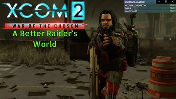 Xcom 2 WoTC A Better Raider