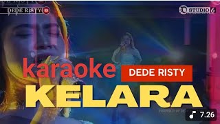 KELARA KARAOKE - Dede Risty 