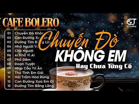 Chuyến Đò Không Em | LK Bolero Lính Xưa Hay Nhất Hiện Nay - Ca Nhạc Vàng Hải Ngoại Xưa TOÀN BÀI HAY