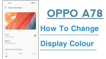 OPPO A78 How To Change Display Colour