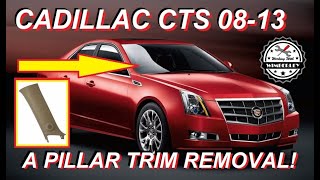 How to Remove A Pillar Trim 2008-2013 Cadillac CTS Sedan, Coupe &amp; Wagon 3.0 3.6 V6 Replacement AWD