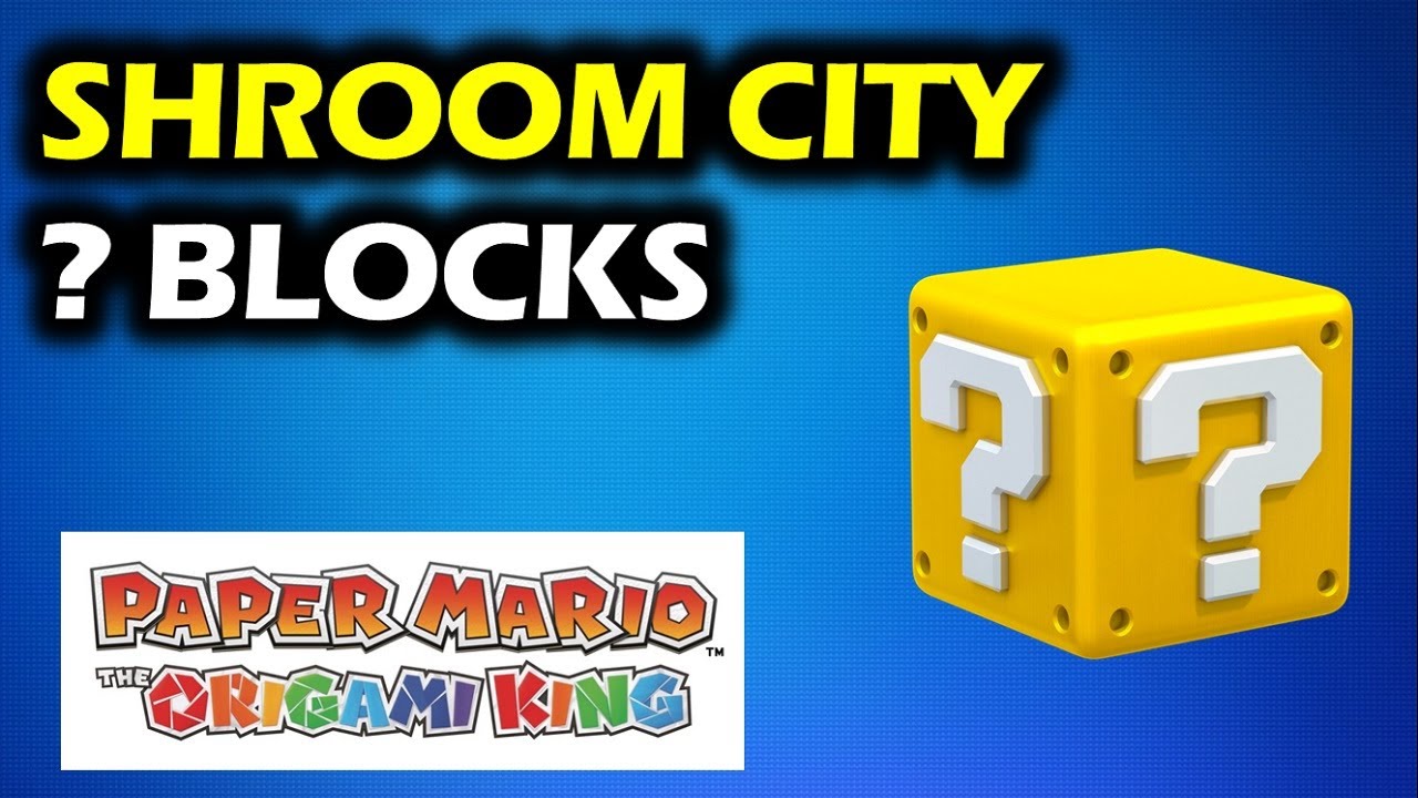 Shroom City All ?Block Locations Paper Mario The Origami King