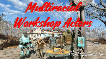Fallout 4 SKK Multiracial workshop actors DEMO