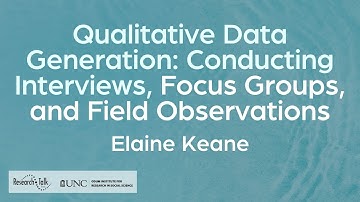Qualitative Data Generation: Conducting Interviews, Focus Groups & Field Observations w/Elaine Keane