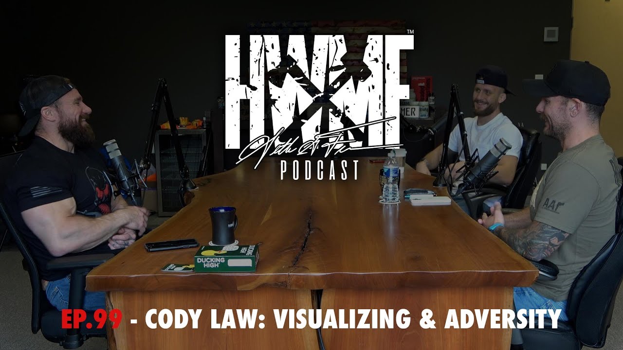 #99 - CODY LAW: VISUALIZING & ADVERSITY | HWMF Podcast