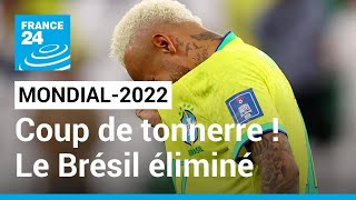Mondial-2022 : Coup de tonnerre ! Le Brésil est éliminé de la Coupe du monde • FRANCE 24